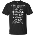 In The Classroom We Study Like Granger Protect Like Weasley Live Like Potter Shirt, Hoodie, Tank
