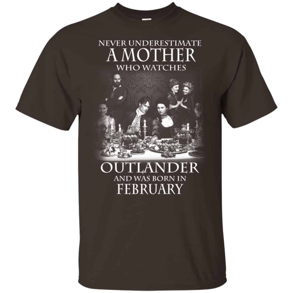 A Mother Who Watches Outlander And Was Born In February T-Shirts, Hoodie, Tank