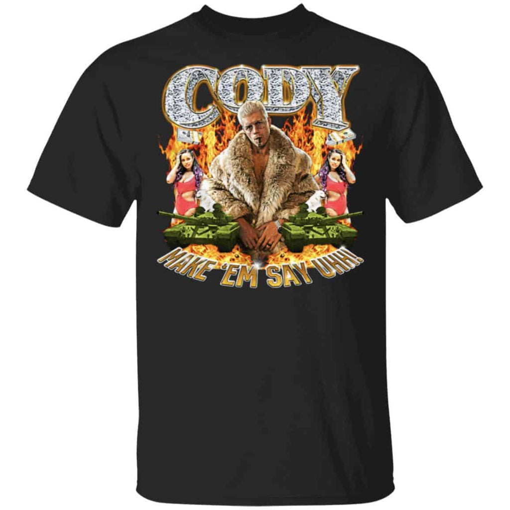 Cody Rhodes Most Ridiculous Make ’em Say Uhh Shirt, Hoodie, Tank