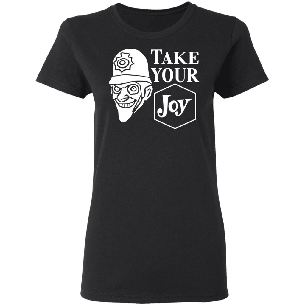 We Happy Few Take Your Joy Shirt, Hoodie, Tank