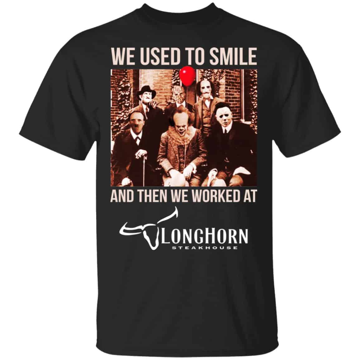 We Used To Smile And Then We Worked At LongHorn Steakhouse Shirt, Hoodie, Tank