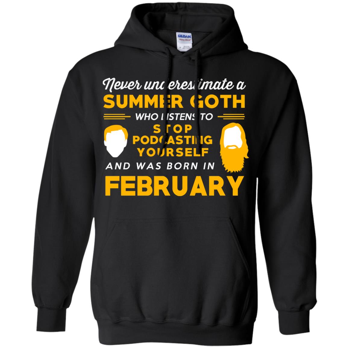 A Summer Goth Who Listens To Stop Podcasting Yourself And Was Born In February T-Shirts, Hoodie, Tank