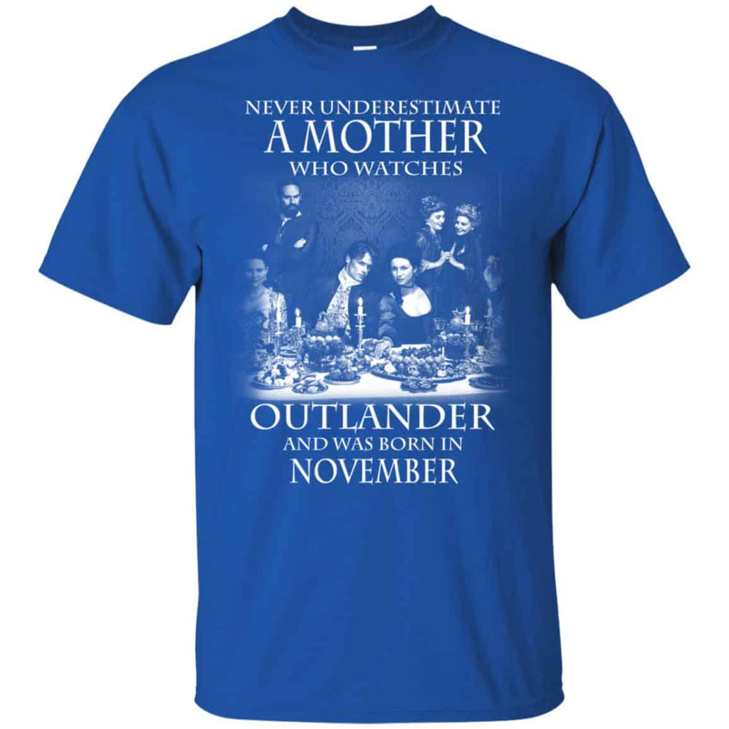A Mother Who Watches Outlander And Was Born In November T-Shirts, Hoodie, Tank
