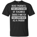 Dear Parents: Your Expectations Of Teachers Should Match Your Commitment As A Parent T-Shirts, Hoodie, Tank