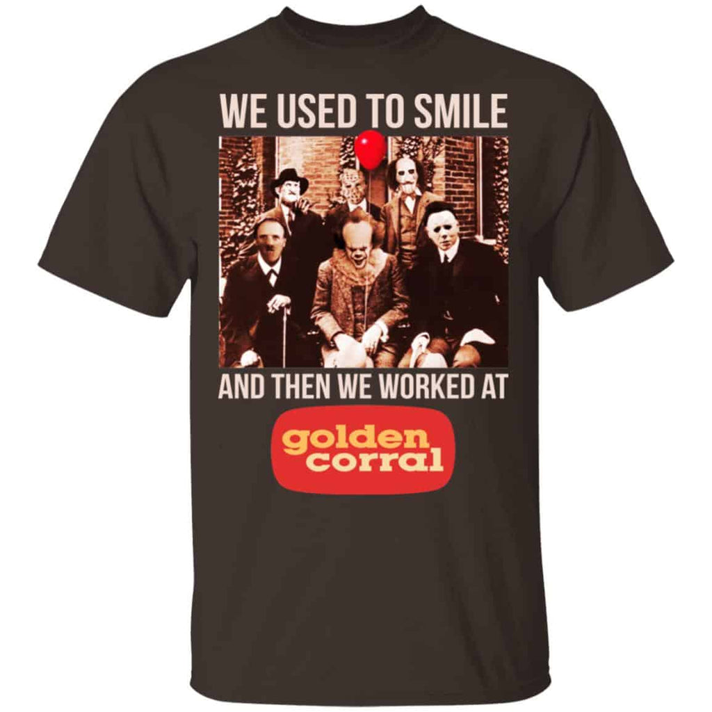 We Used To Smile And Then We Worked At Golden Corral Shirt, Hoodie, Tank