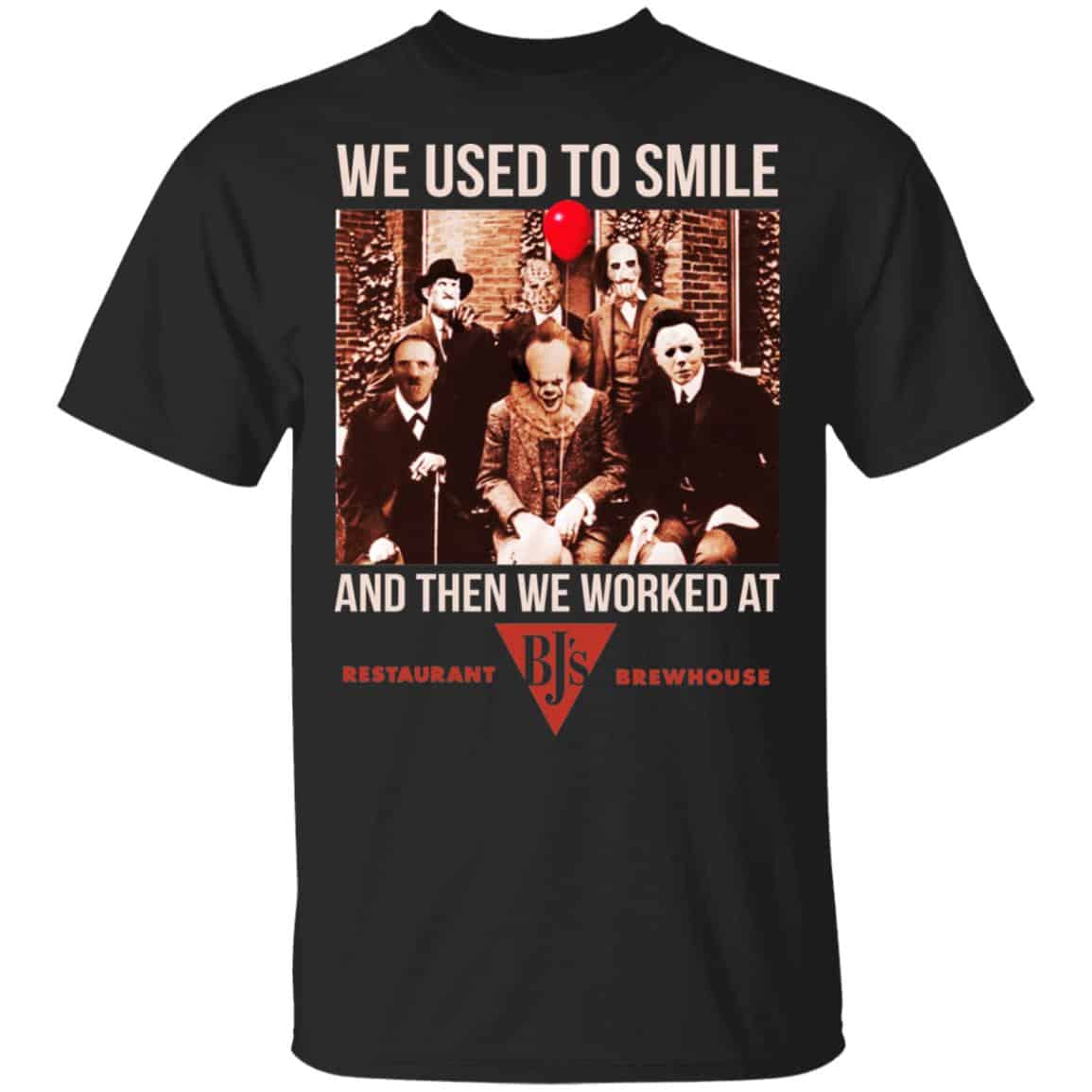 We Used To Smile And Then We Worked At BJ’s Restaurants Shirt, Hoodie, Tank