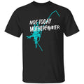 Not Today Motherf@#!er Shirt, Hoodie, Tank