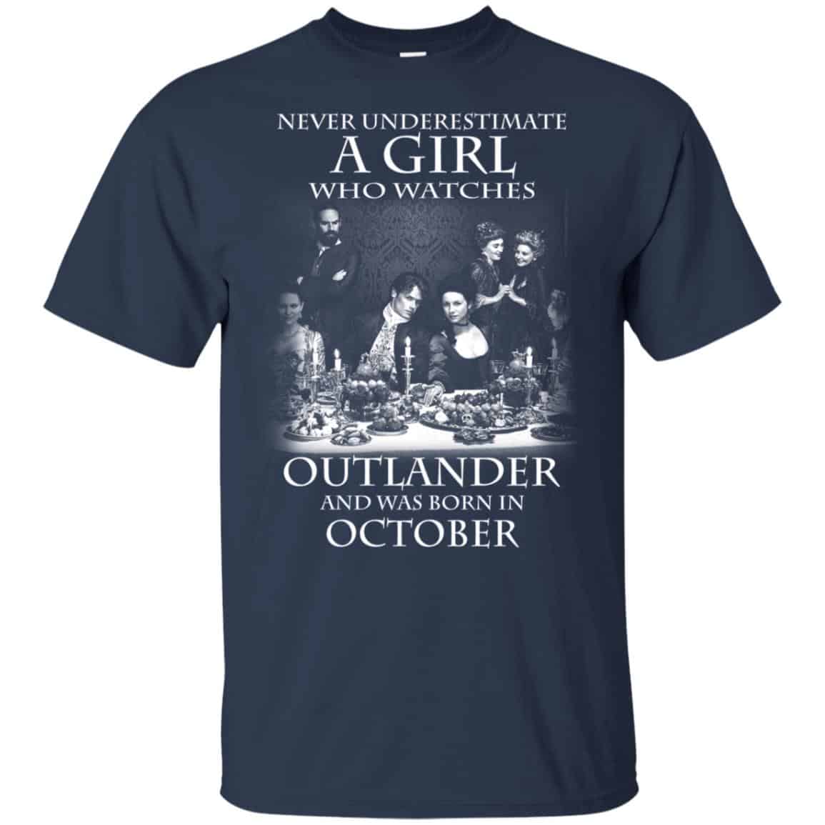 A Girl Who Watches Outlander And Was Born In October T-Shirts, Hoodie, Tank