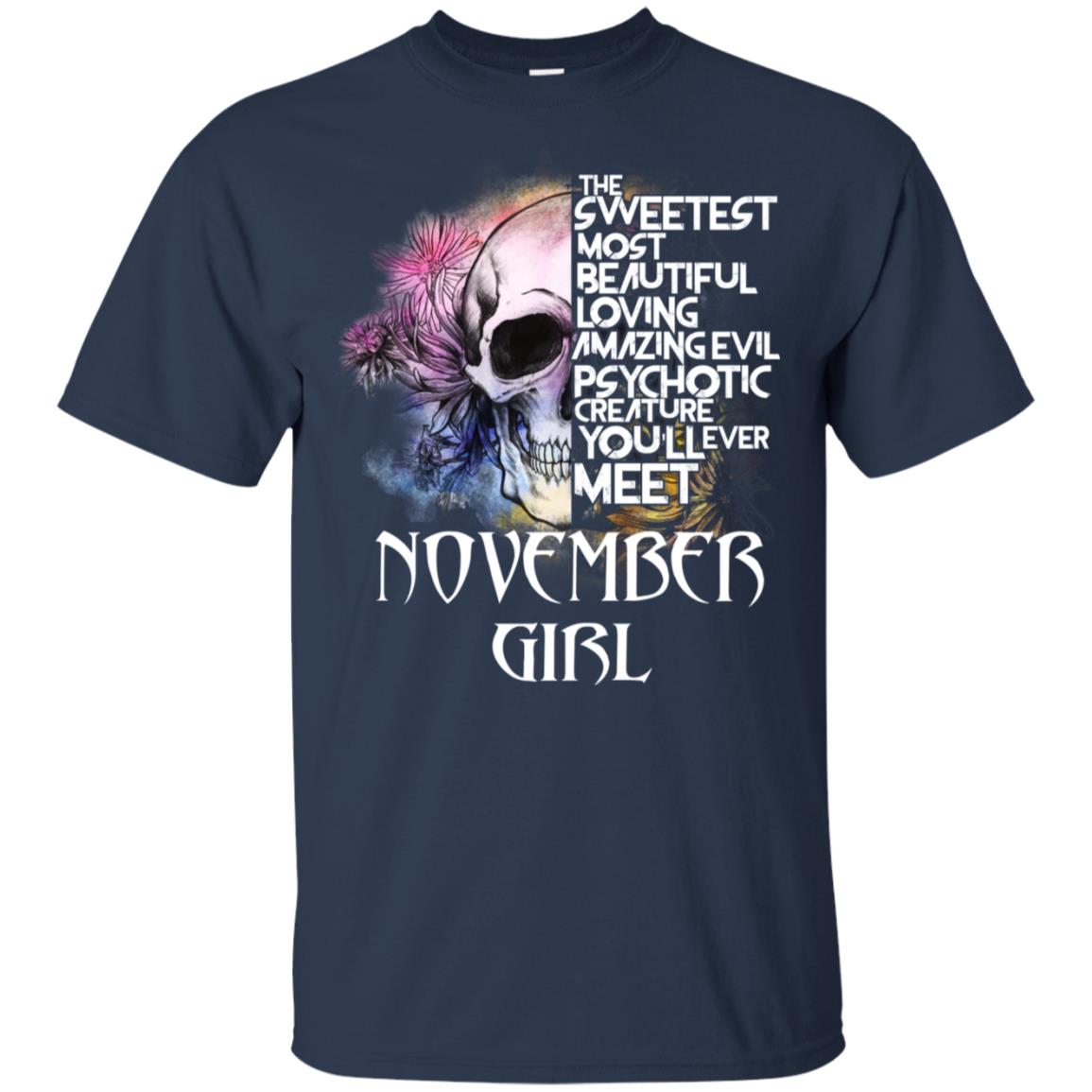 November Girl The Sweetest Most Beautiful Loving Amazing Evil Psychotic Creature You’ll Ever Meet T-Shirts, Hoodie, Tank