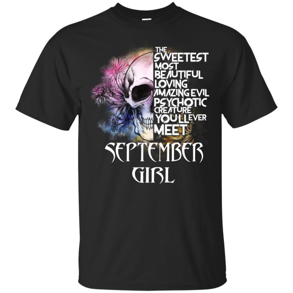 September Girl The Sweetest Most Beautiful Loving Amazing Evil Psychotic Creature You’ll Ever Meet T-Shirts, Hoodie, Tank
