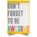 Don’t Forget To Be Awesome Colors Poster