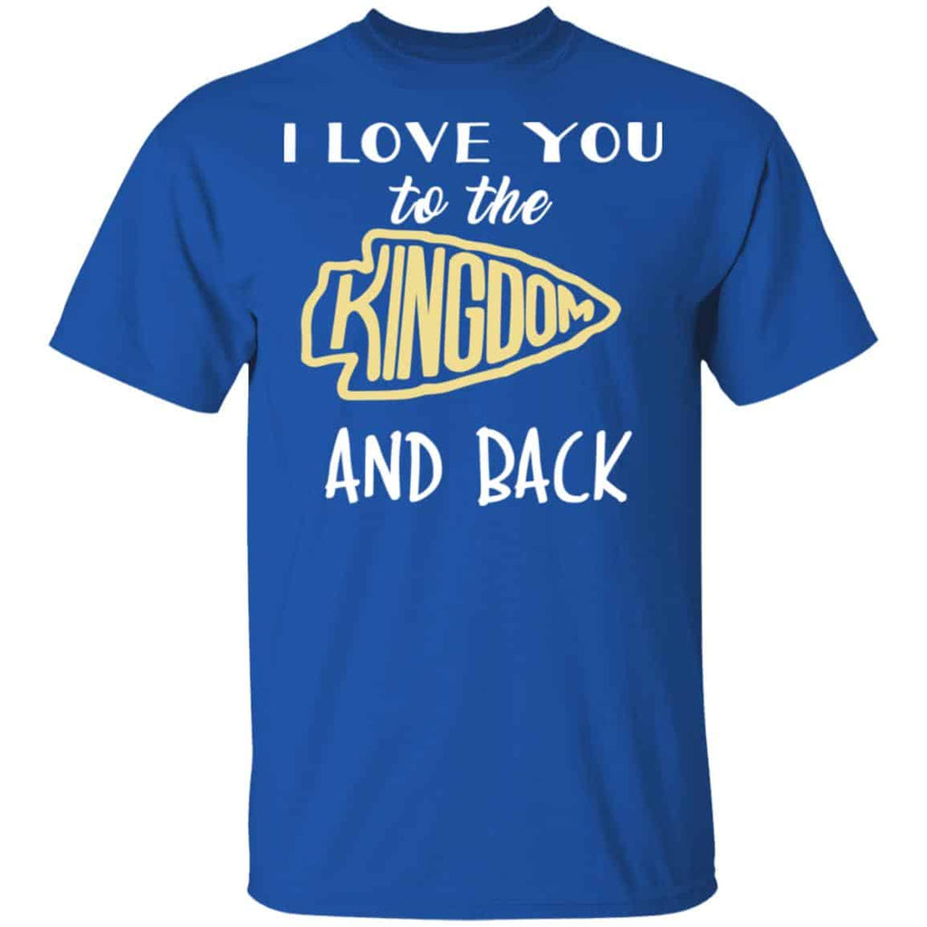 I Love You To The Kingdom And Back Shirt, Hoodie, Tank