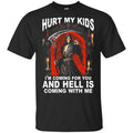 Hurt My Kids I’m Coming For You And Hell Is Coming With Me Shirt, Hoodie, Tank
