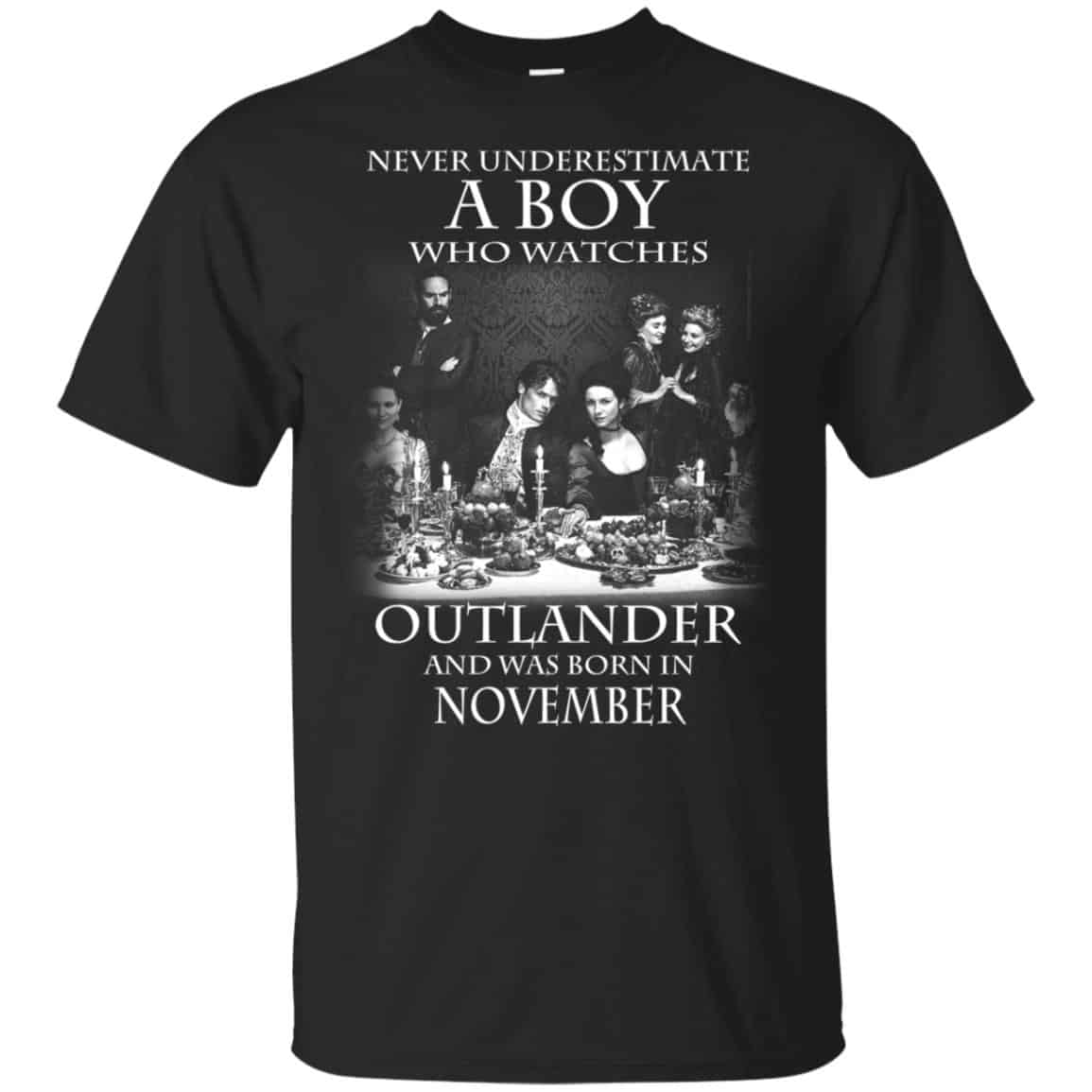 A Boy Who Watches Outlander And Was Born In November T-Shirts, Hoodie, Tank