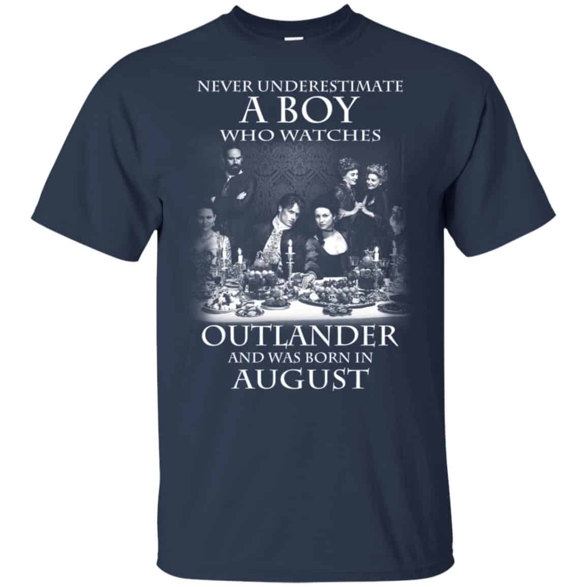 A Boy Who Watches Outlander And Was Born In August T-Shirts, Hoodie, Tank