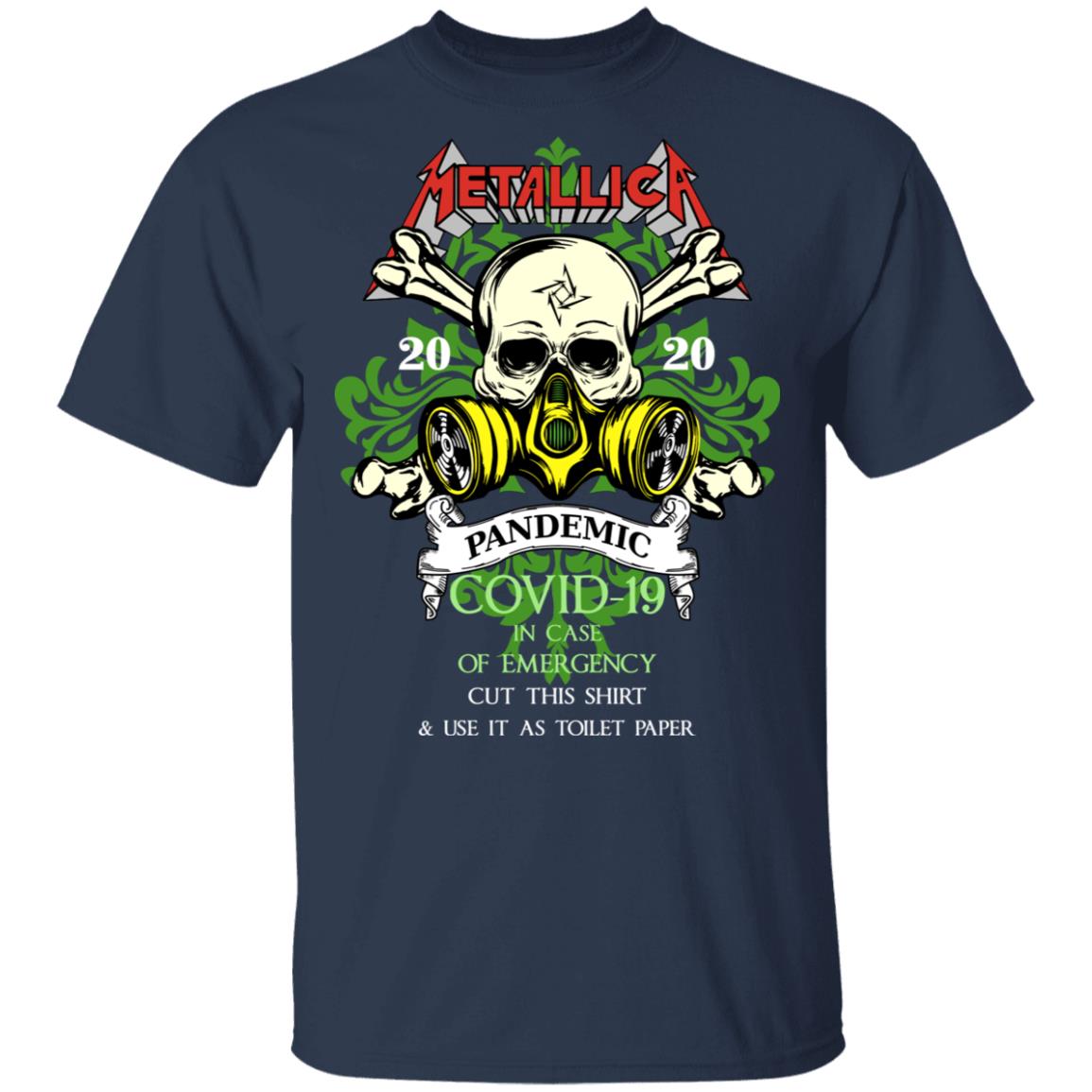 Metallica 2020 Pandemic Covid-19 In Case Of Emergency Use This Shirt As Toilet Paper Shirt, Hoodie, Tank