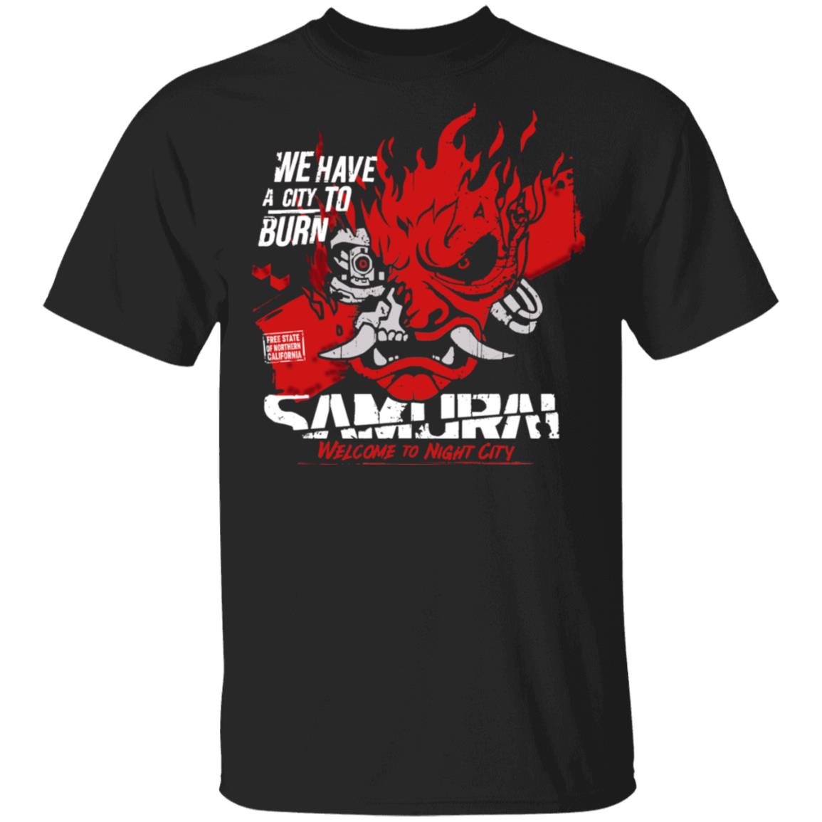 Welcome To Night City Samurai We Have A City To Burn Shirt, Hoodie, Tank