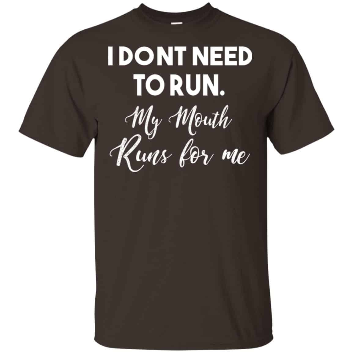I Don’t Need To Run My Mouth Runs For Me Shirt, Hoodie, Tank