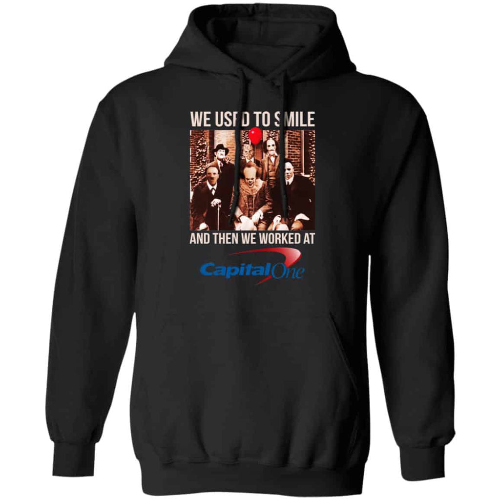 We Used To Smile And Then We Worked At Capital One Shirt, Hoodie, Tank