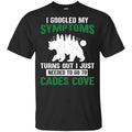 I Googled My Symptoms Turns Out I Just Needed To Go To Cades Cove T-Shirts, Hoodie, Tank