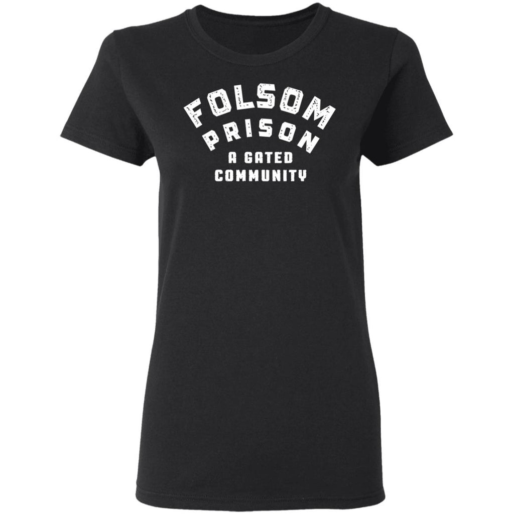 Folsom Prison A Gated Community Shirt, Hoodie, Tank