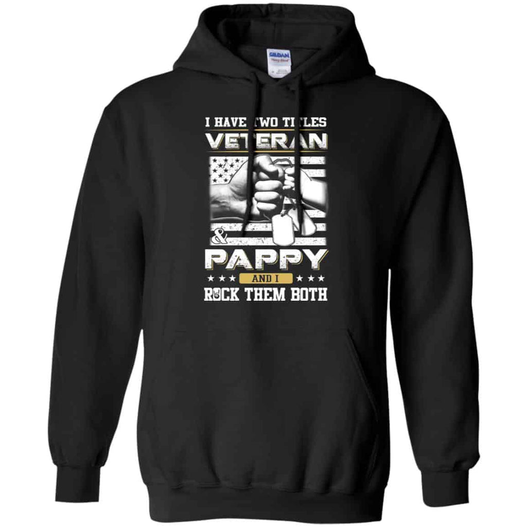 I Have Two Titles Veteran And Pappy And I Rock Them Both T-Shirts, Hoodie, Tank
