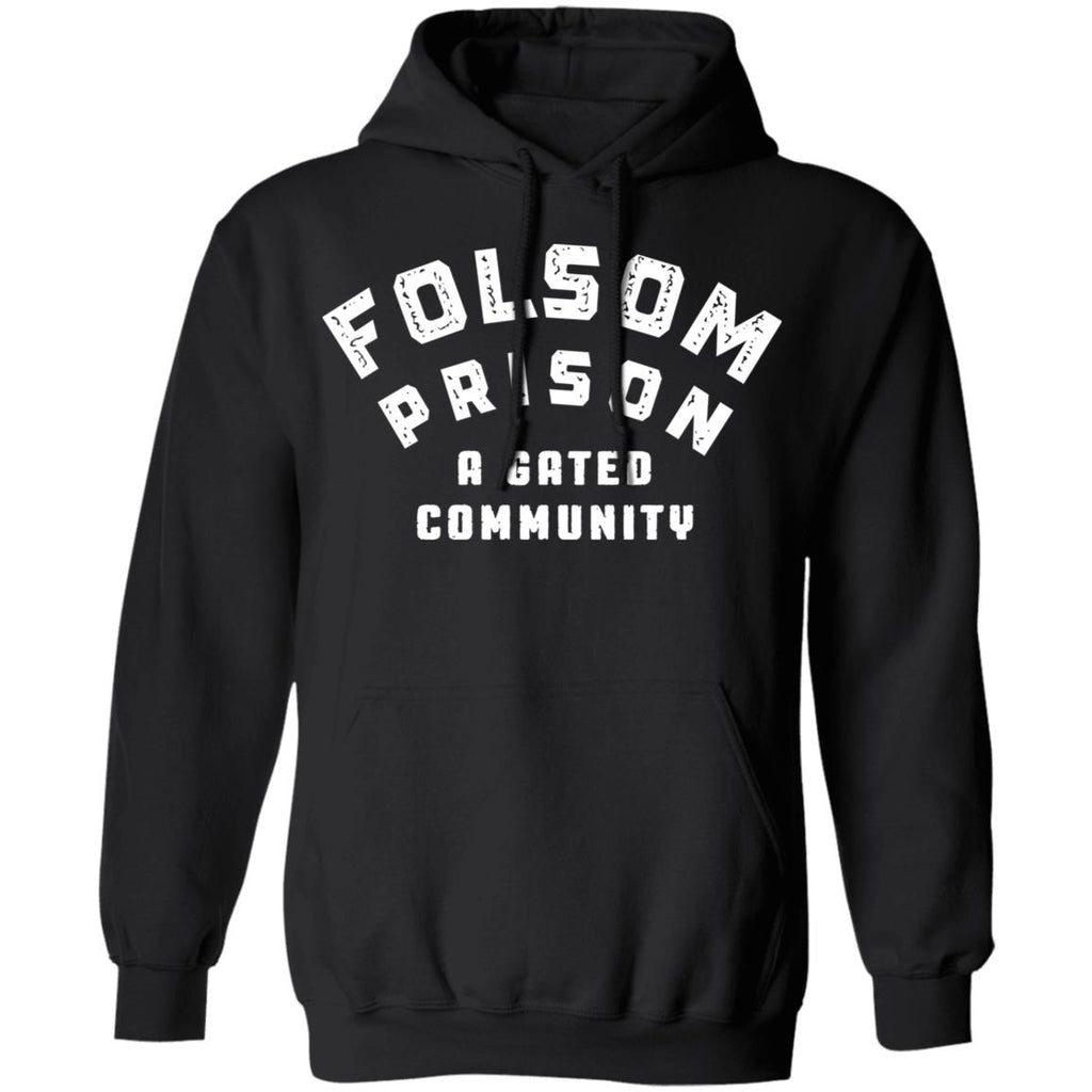 Folsom Prison A Gated Community Shirt, Hoodie, Tank