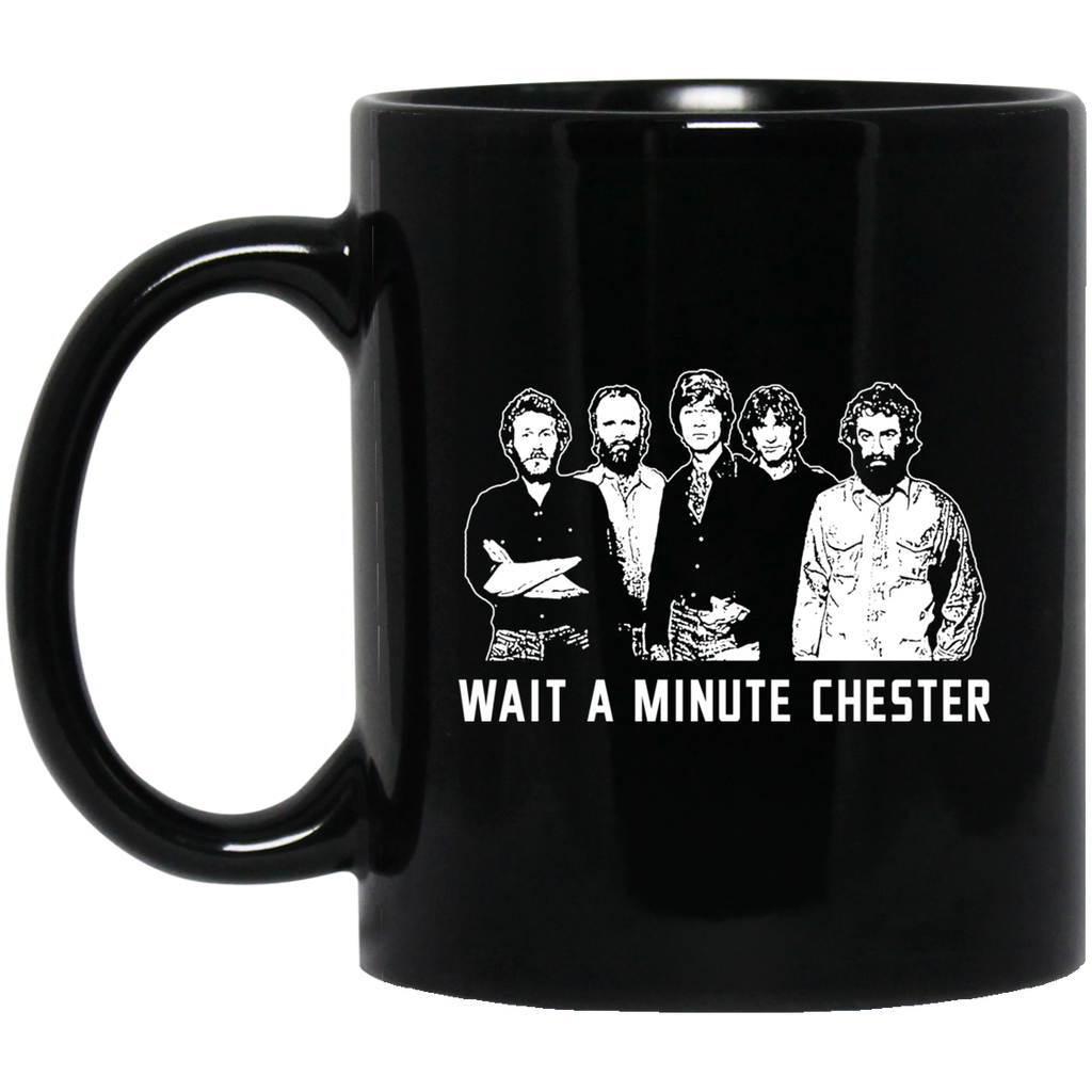 Wait A Minute Chester The Band Version In Black Mug