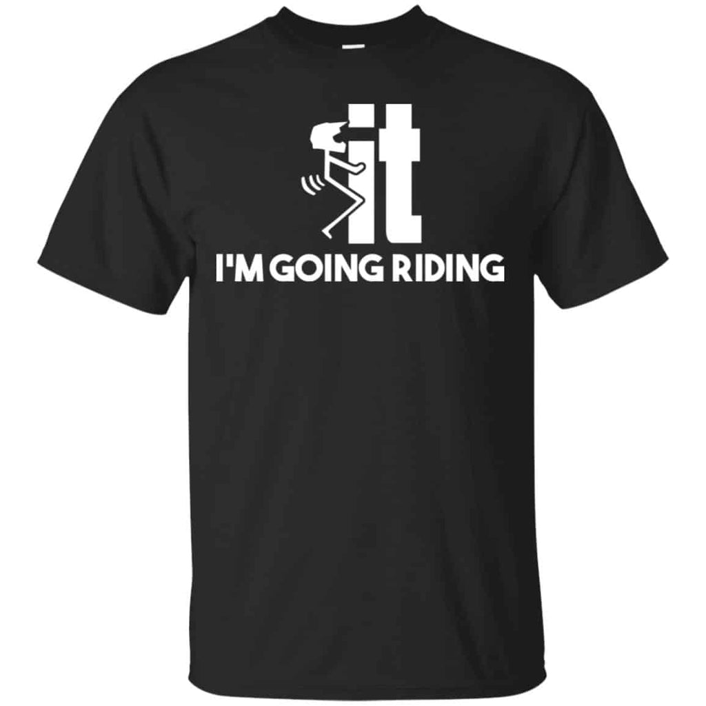 I’m Going Riding Shirt, Hoodie, Tank