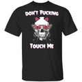 Don’t Fucking Touch Me Skull Gun Shirt, Hoodie, Tank