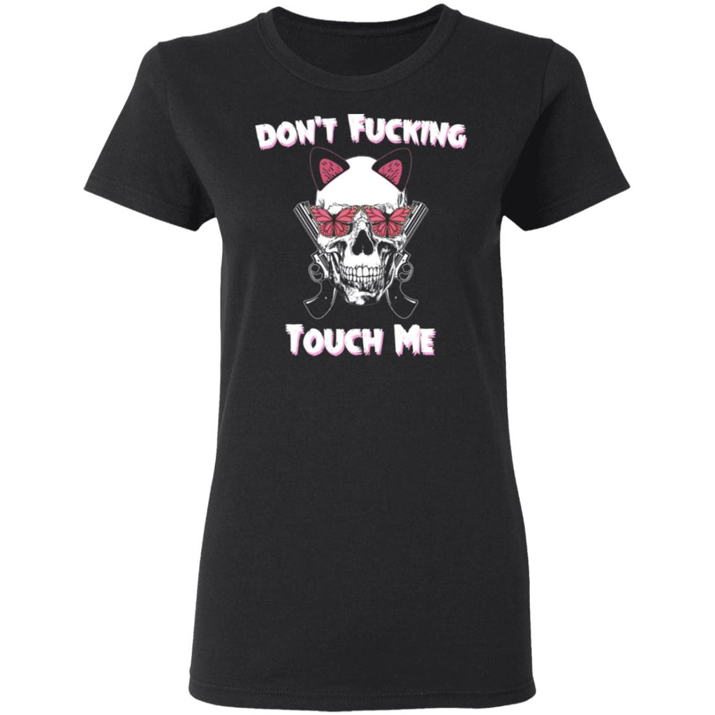 Don’t Fucking Touch Me Skull Gun Shirt, Hoodie, Tank