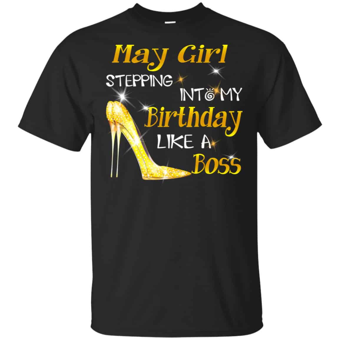 May Girl Stepping Into My Birthday Like A Boss Shirt, Hoodie, Tank