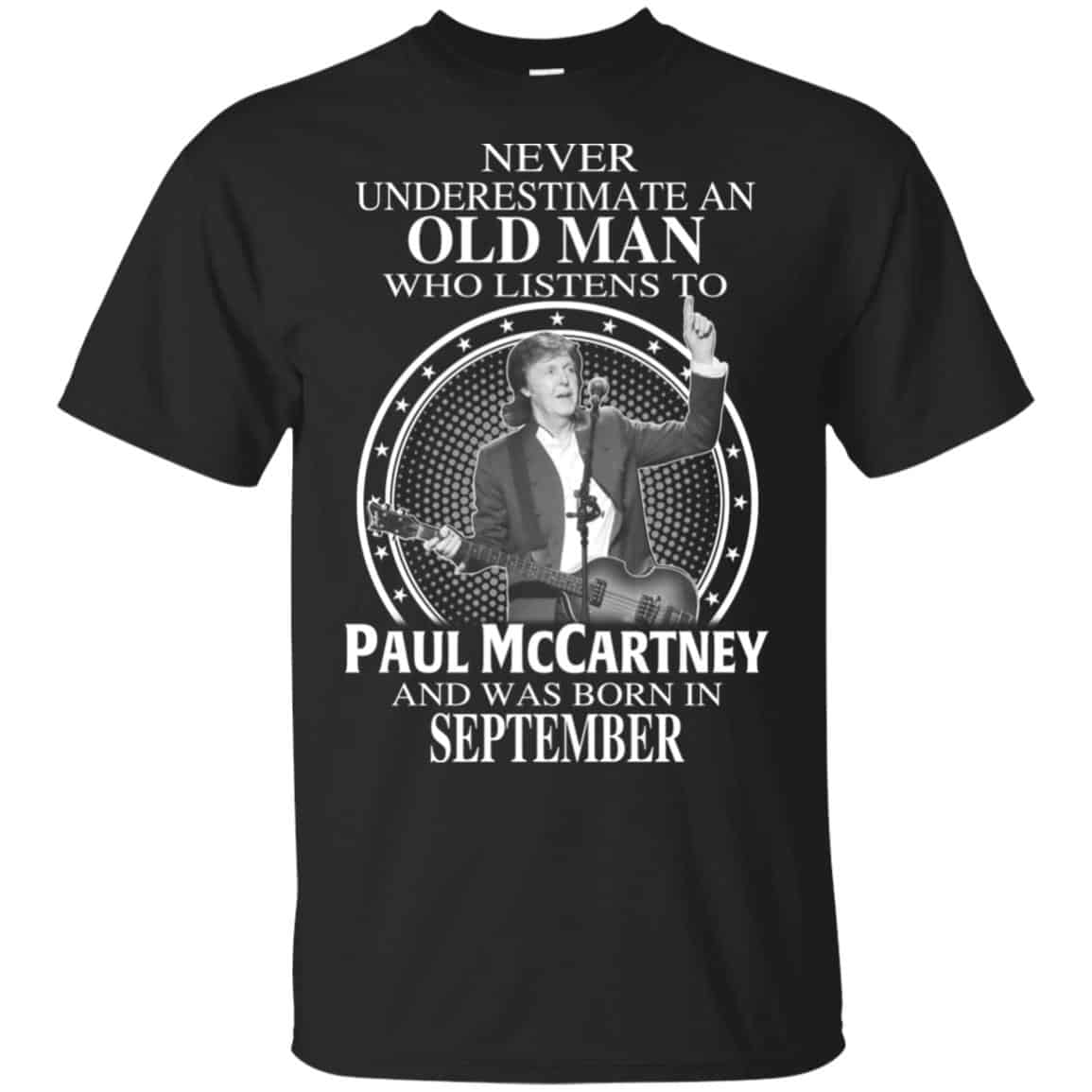 An Old Man Who Listens To Paul McCartney And Was Born In September T-Shirts, Hoodie, Tank