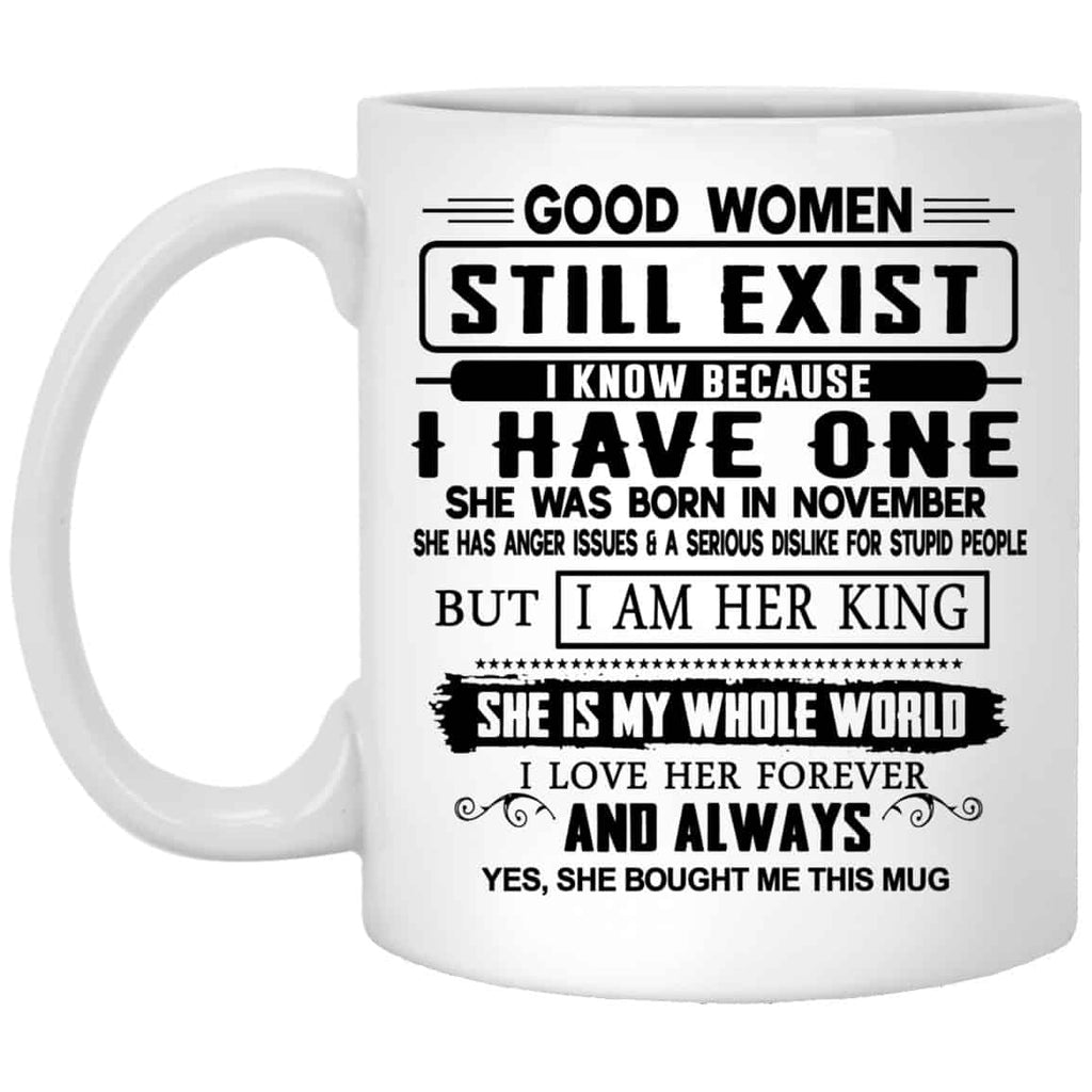 Good Women Still Exist I Have One She Was Born In November Mug