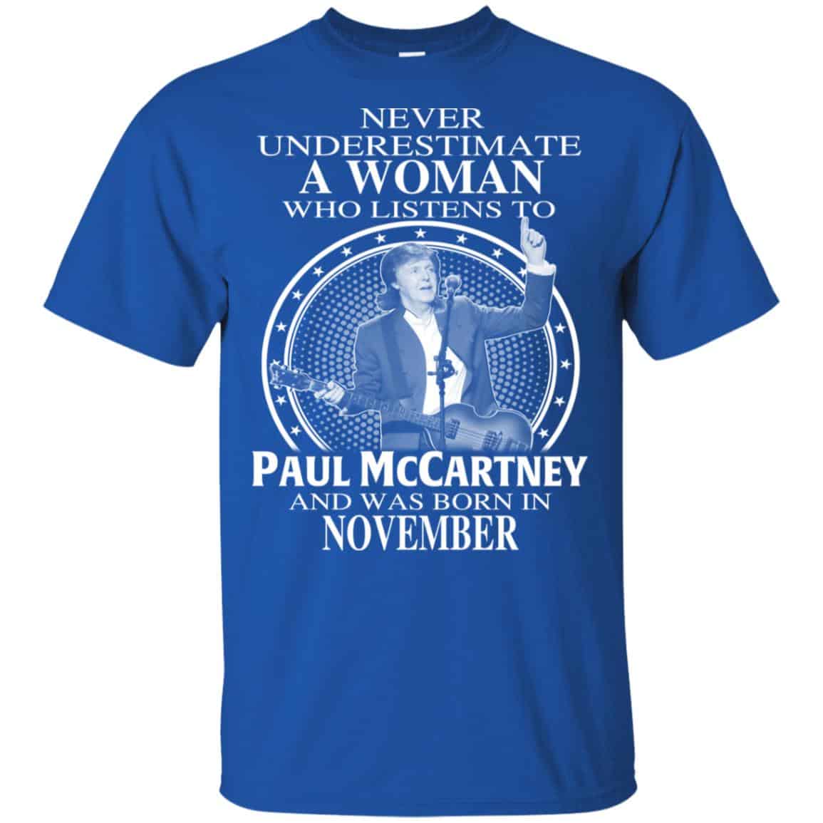 A Woman Who Listens To Paul McCartney And Was Born In November T-Shirts, Hoodie, Tank