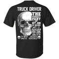 Truck Driver The Hardest Part Of My Job Is Being Nice To People T-Shirts, Hoodie, Tank