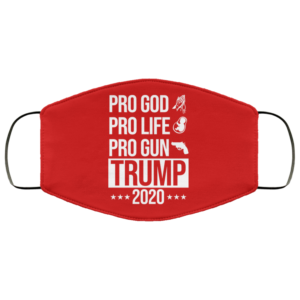 Pro God Pro Life Pro Gun Pro Donald Trump 2020 Face Mask