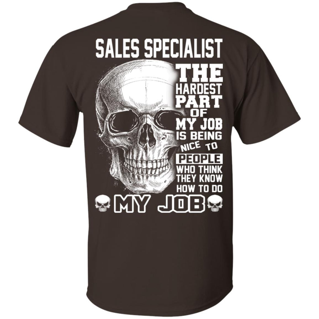 Sales Specialist The Hardest Part Of My Job Is Being Nice To People T-Shirts, Hoodie, Tank