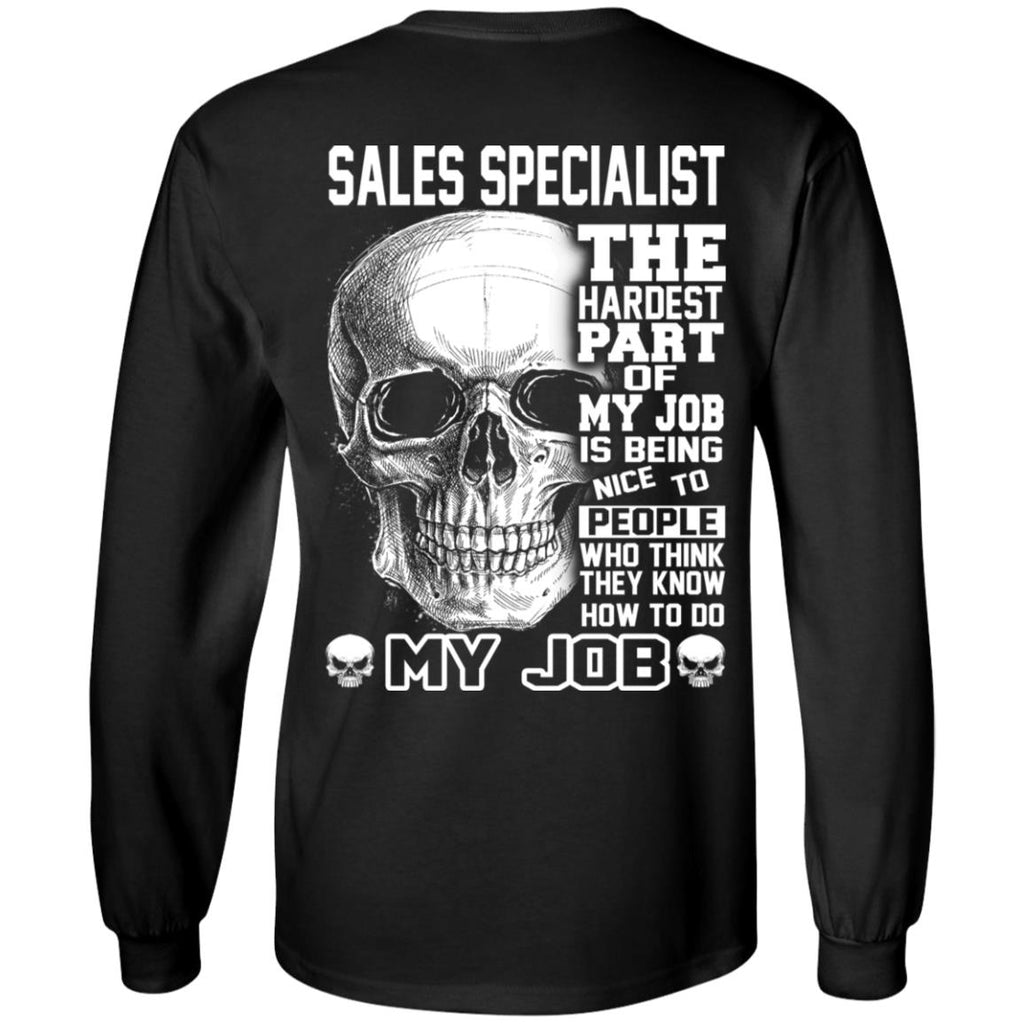 Sales Specialist The Hardest Part Of My Job Is Being Nice To People T-Shirts, Hoodie, Tank