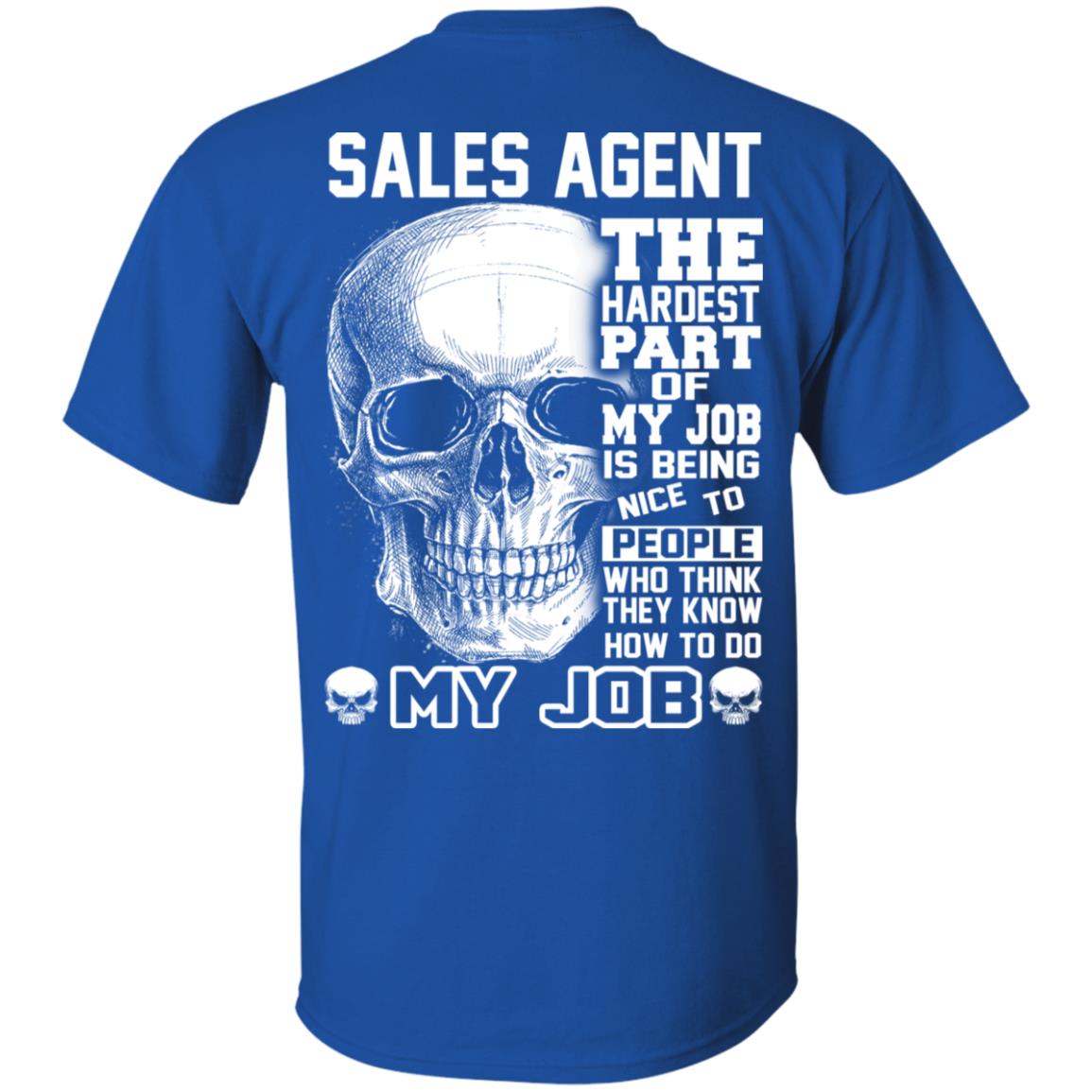 Sales Agent The Hardest Part Of My Job Is Being Nice To People T-Shirts, Hoodie, Tank