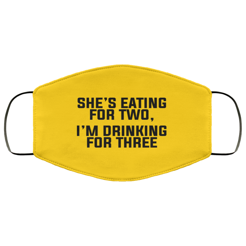 She’s Eating For Two I’m Drinking For Three Face Mask