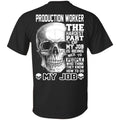 Production Worker The Hardest Part Of My Job Is Being Nice To People T-Shirts, Hoodie, Tank