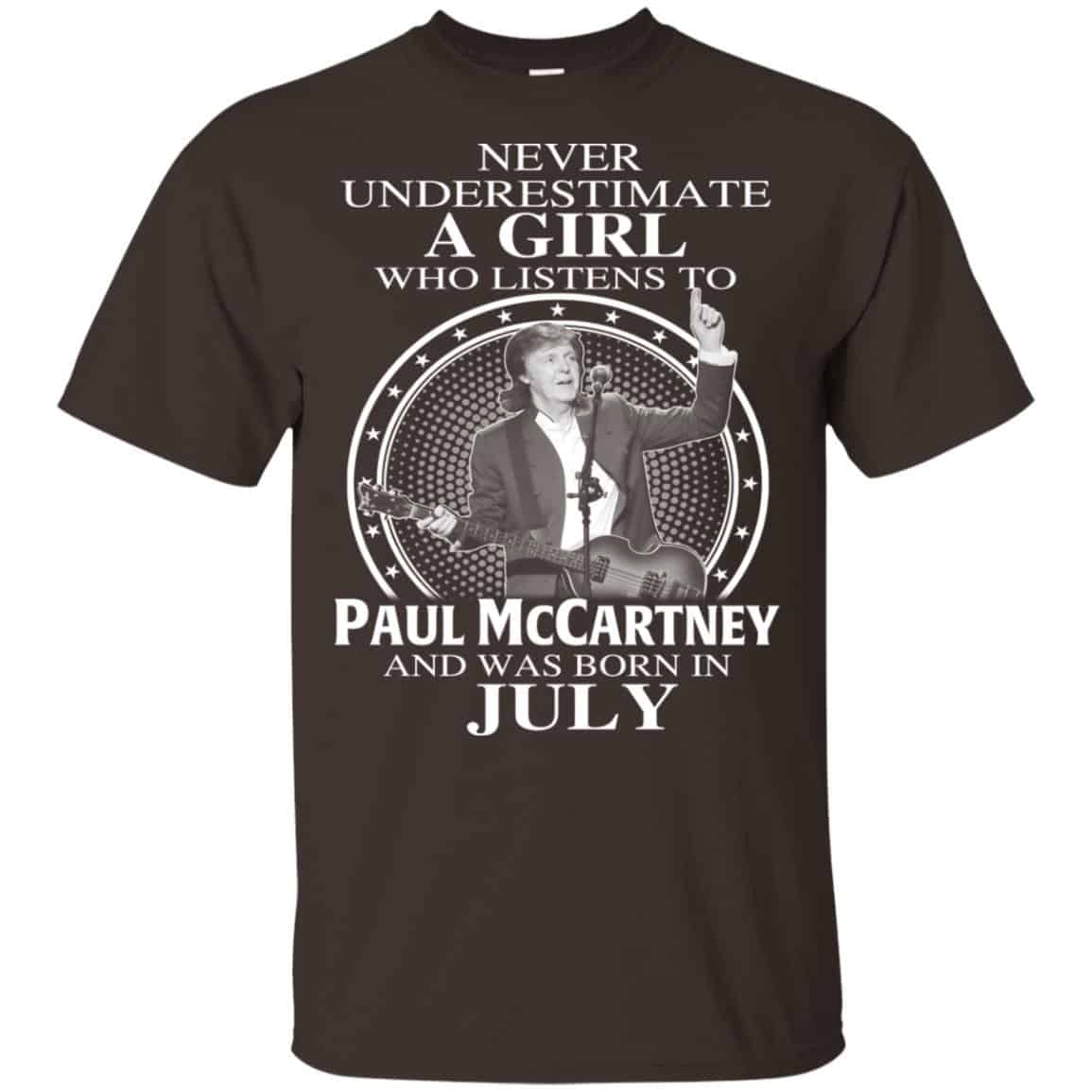 A Girl Who Listens To Paul McCartney And Was Born In July T-Shirts, Hoodie, Tank
