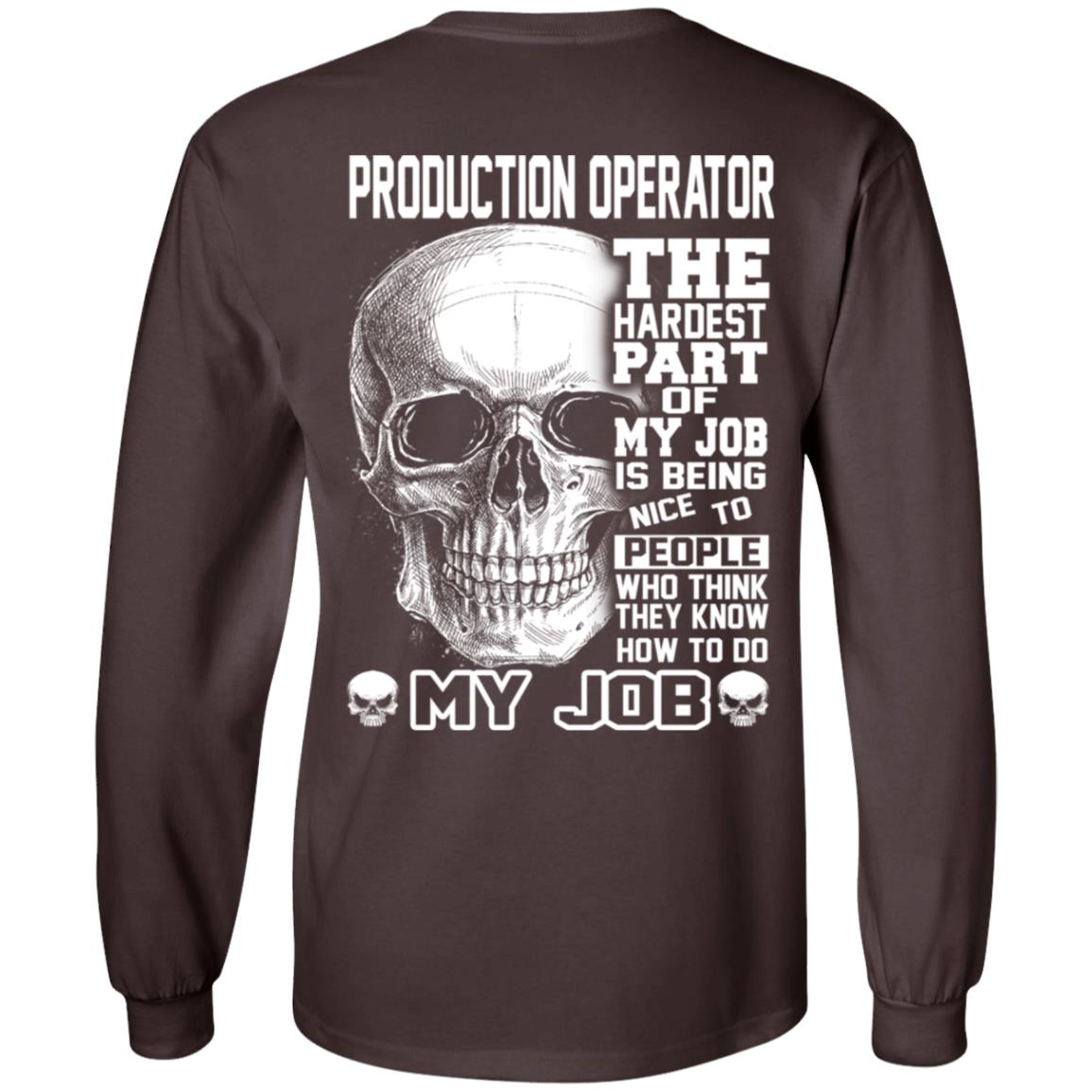 Production Operator The Hardest Part Of My Job Is Being Nice To People T-Shirts, Hoodie, Tank