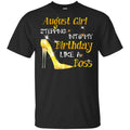 August Girl Stepping Into My Birthday Like A Boss Shirt, Hoodie, Tank