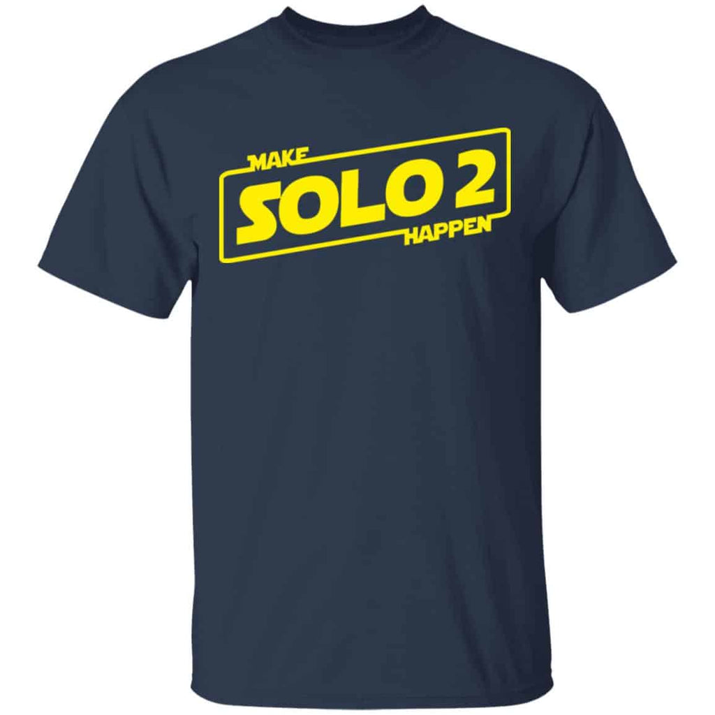 Make Solo 2 Happen Shirt, Hoodie, Tank