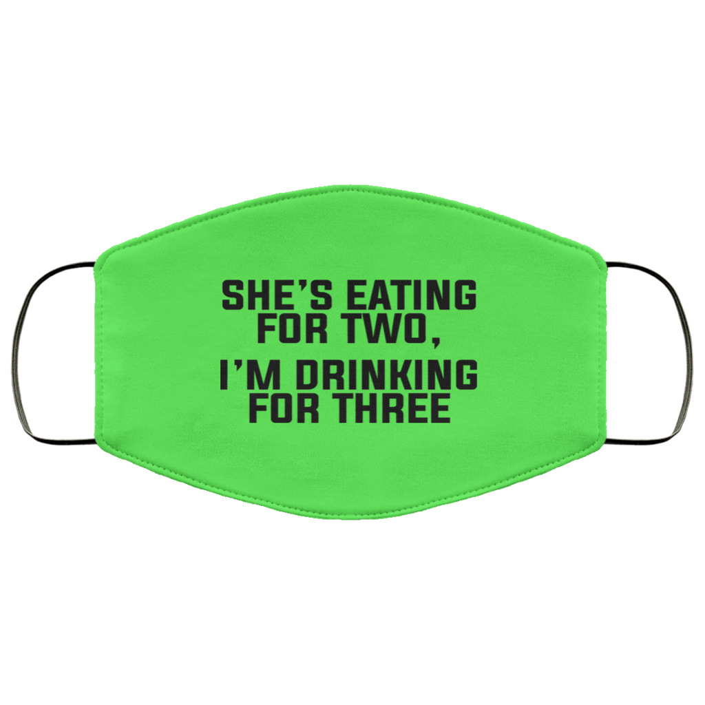 She’s Eating For Two I’m Drinking For Three Face Mask