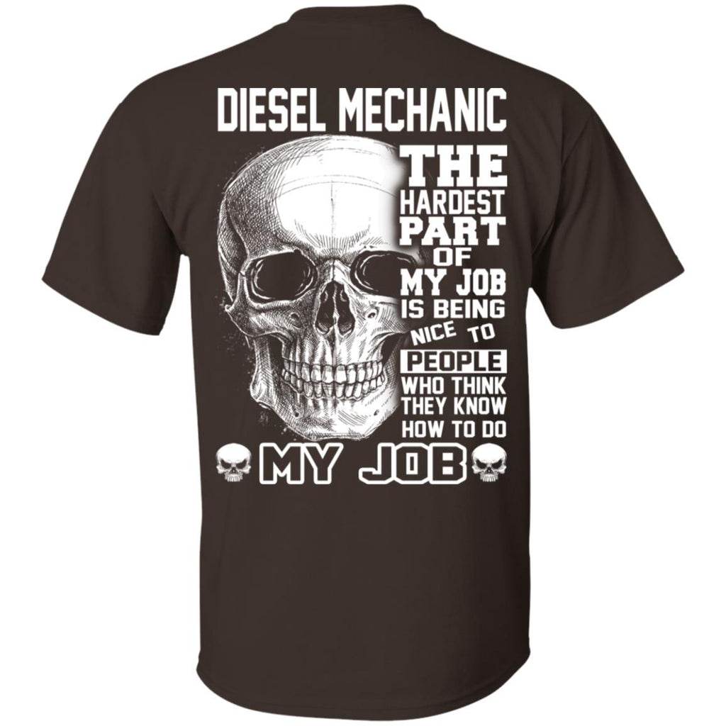 Diesel Mechanic The Hardest Part Of My Job Is Being Nice To People T-Shirts, Hoodie, Tank