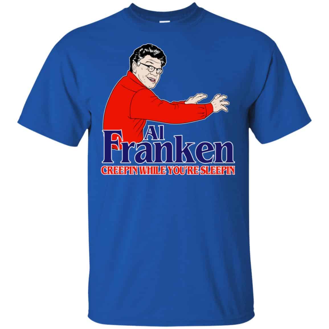 Al Franken Creepin While You’re Sleeping T-Shirts, Hoodie, Tank