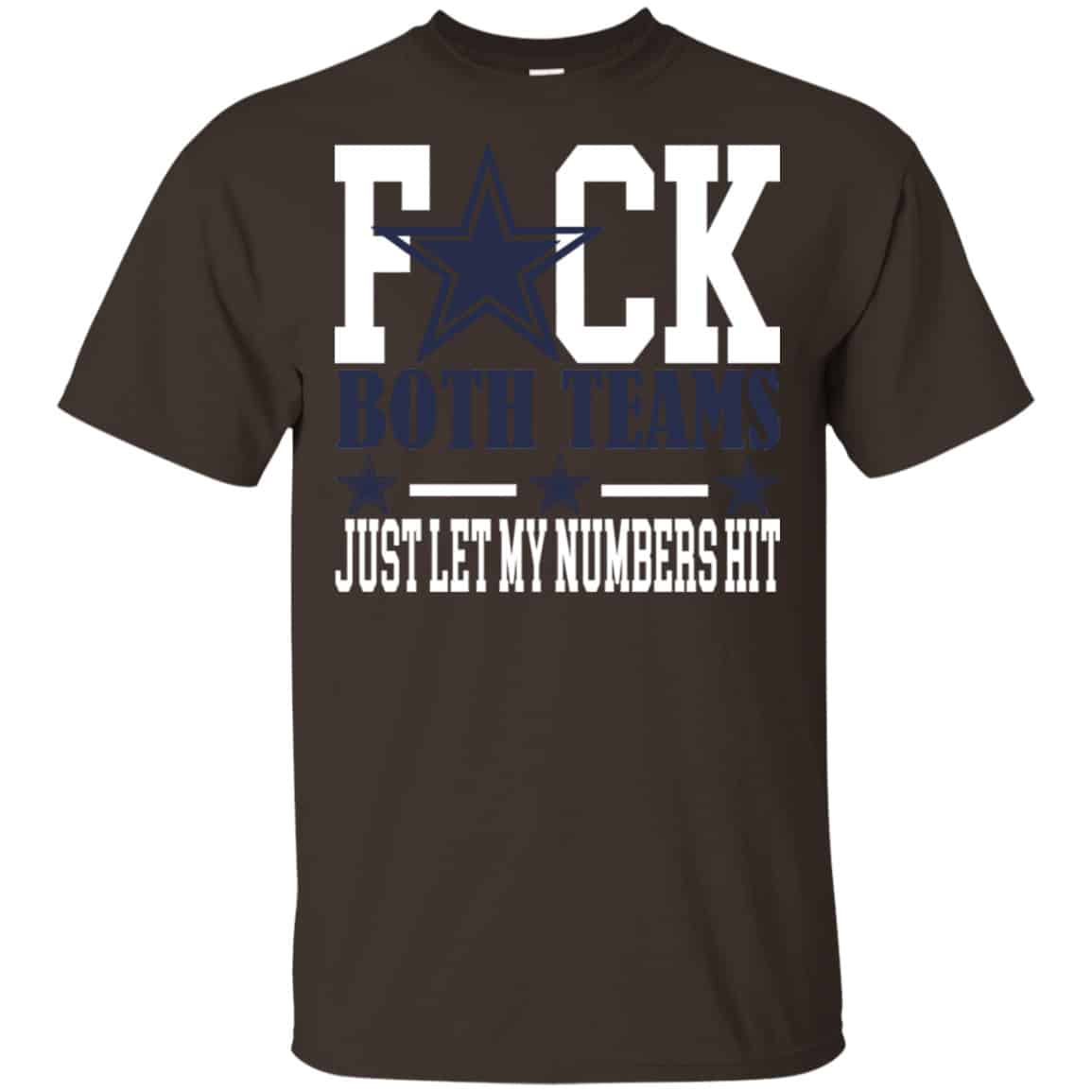Fuck Both Teams Just Let My Numbers Hit Shirt, Hoodie, Tank
